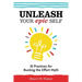 Unleash Your Epic Self: 35 Practices for Busting the Effort Myth