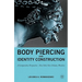 Body Piercing and Identity Construction: A Comparative Perspective -- New York, New Orleans, Wroc?aw