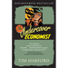 The Undercover Economist: Exposing Why the Rich Are Rich, Why the Poor Are Poor--And Why You Can Never Buya Decent Used Car!