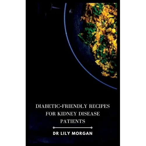 Diabetic-Friendly Recipes for Kidney Disease Patients