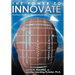 The Power to Innovate: Rewiring the Minds of Individuals and Organizations