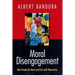 Moral Disengagement: How People Do Harm and Live with Themselves