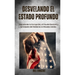 Desvelando el Estado Profundo: Exponiendo la Corrupción, el Fraude Electoral y la Colusión del Gobierno en Estados Unidos