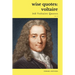 Wise Quotes - Voltaire (143 Voltaire Quotes): French Enlightenment Writer Quote Collection