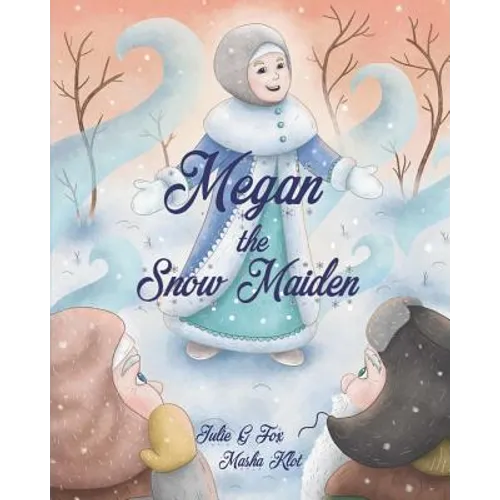 Megan the Snow Maiden: A Christmas Story