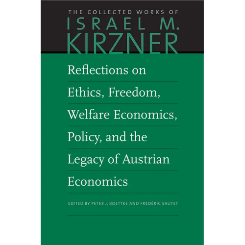 Reflections on Ethics, Freedom, Welfare Economics, Policy, and the Legacy of Austrian Economics