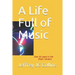 A Life Full of Music: Over 60 years in the Music Industry