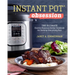 Instant Pot(r) Obsession: The Ultimate Electric Pressure Cooker Cookbook for Cooking Everything Fast