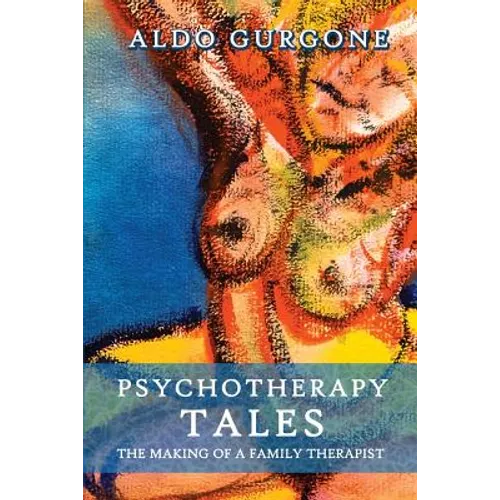 Psychotherapy Tales: The Making of a Family Therapist