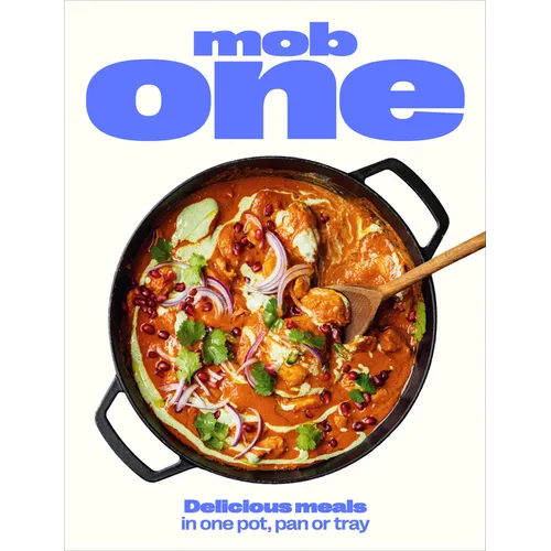 Mob One: Delicious Meals in One Pot, Pan or Tray