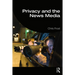 Privacy and the News Media
