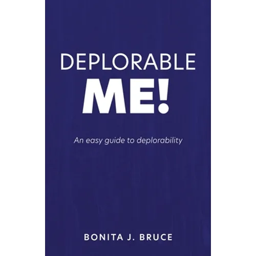 Deplorable Me!: An easy guide to deplorability