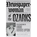 Newspaperwoman of the Ozarks: The Life and Times of Lucile Morris Upton