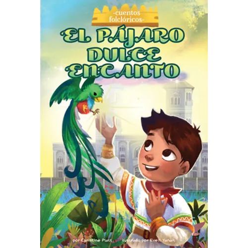 El Pajaro Dulce Encanto (the Bird Sweet Magic)