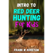 Intro to Red Deer Hunting for Kids