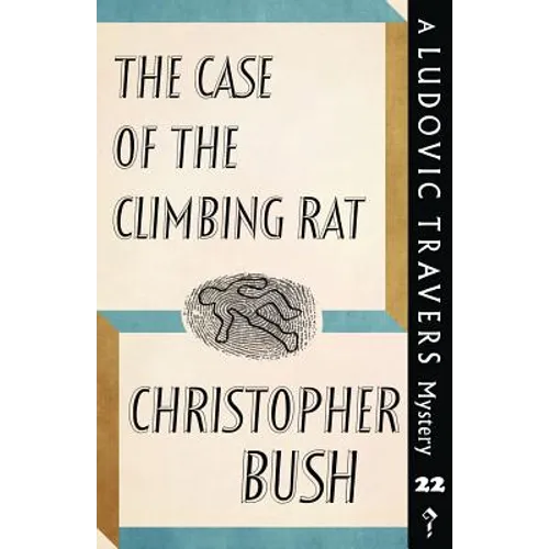The Case of the Climbing Rat: A Ludovic Travers Mystery