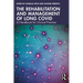 The Rehabilitation and Management of Long COVID: A Handbook for Clinical Practice