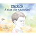 Enough: A Best Self Adventure
