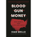 Blood Gun Money: How America Arms Gangs and Cartels