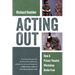 Acting Out: How a Prison Theatre Workshop Broke Free