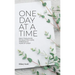 One Day at a Time: Daily Thoughts To Help You Cope Through A Year Of Grief