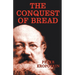 The Conquest of Bread