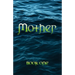 Mother: Book One