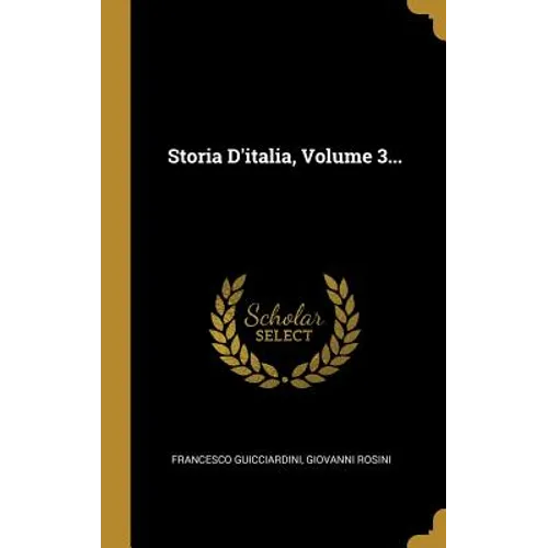Storia D'italia, Volume 3...