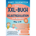 VOM WUTANFALL ZUM RUHEPOL Das XXL-Buch zur Selbstregulation bei Kindern: Unser stärkster Praxisratgeber mit Montessori-Weisheit, Spielen & Eltern-Kind