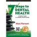 7 Steps to Dental Health: A Holistic Guide to a Healthy Mouth and Body