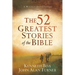 The 52 Greatest Stories of the Bible: A Weekly Devotional
