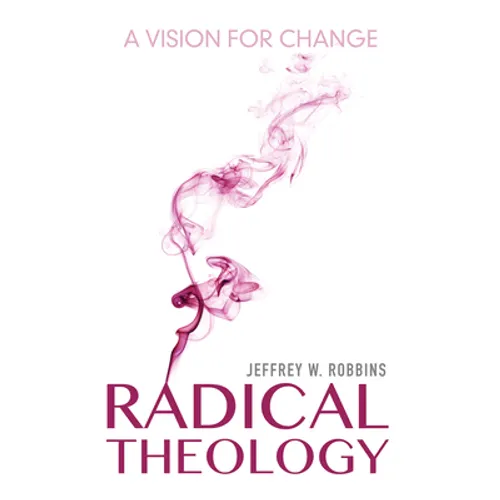 Radical Theology: A Vision for Change
