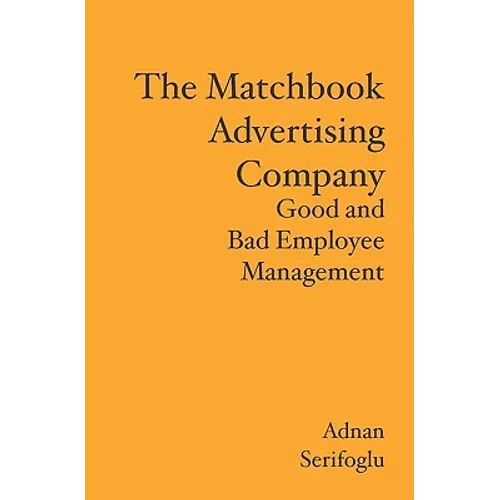 The Matchbook Advertising Company: Good and Bad Employee Management