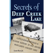 Secrets of Deep Creek Lake: Little-Known Stories & Hidden History In and Around Maryland's Largest Lake