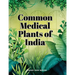 Common Medical Plants of India