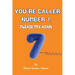 You're Caller Number 7, Please Try Again