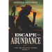 Escape from Abundance: The Abundance Series: Book 3