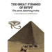 THE GREAT PYRAMID OF EGYPT - The seven disturbing truths