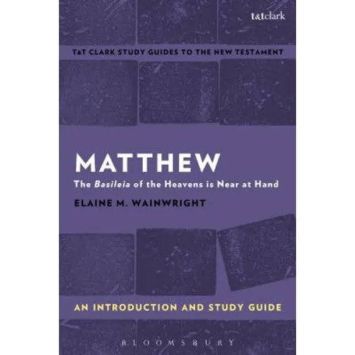 Matthew: An Introduction and Study Guide: The Basileia of the Heavens Is Near at Hand