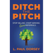Ditch The Pitch: Stop Selling. Start Serving. Grow Referrals.