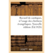 Recueil de Cantiques, À l'Usage Des Chrétiens Évangéliques. Nouvelle Édition