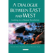 A Dialogue Between East and West: Looking to a Human Revolution