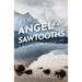 The Angel of the Sawtooths: A Riders Club Adventure