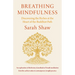 Breathing Mindfulness: Discovering the Riches at the Heart of the Buddhist Path