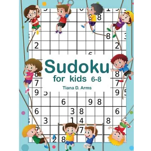 Sudoku for kids 6-8: Easy 6x6 100 Puzzles 8.5" x 11 "
