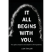 It All Begins With You