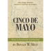 Cinco De Mayo: What Is Everybody Celebrating?