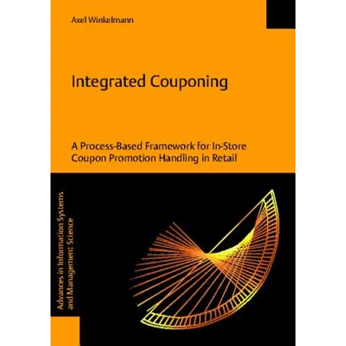 Integrated Couponing. a Process-Based Framework for In-Store Coupon Promotion Handling in Retail