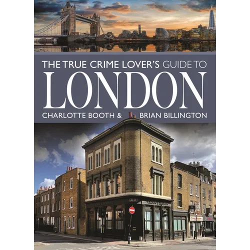The True Crime Lover's Guide to London