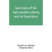 Spanish idioms with their English equivalents, embracing nearly ten thousand phrases